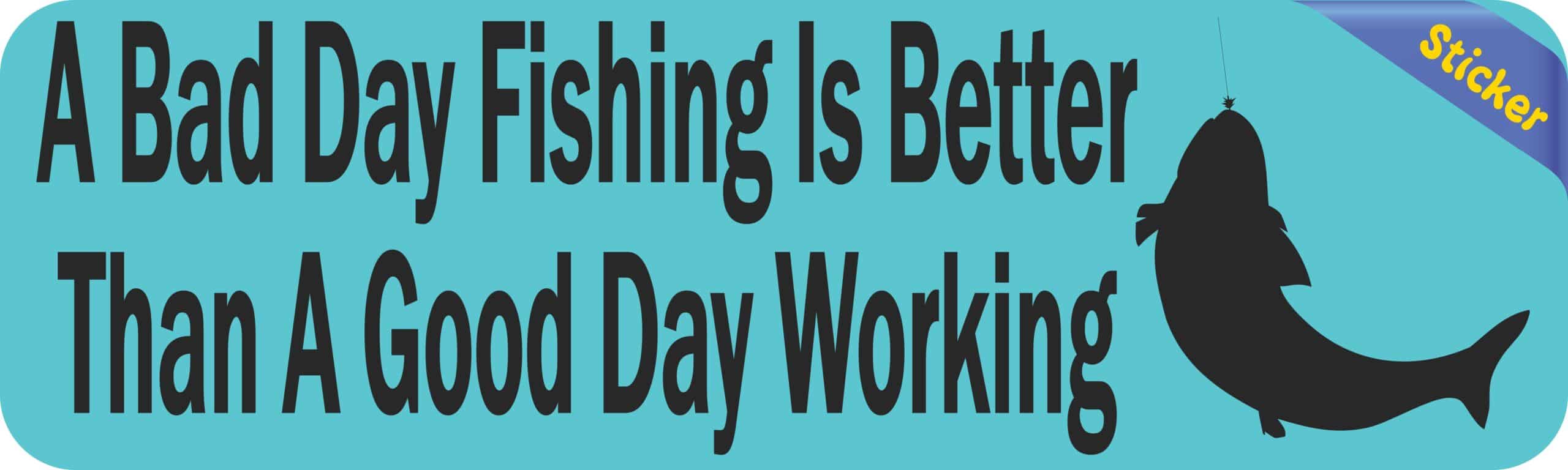 10in x 3in A Bad Day Fishing Bumper Sticker Vinyl Decal Window Stickers Ski Decals