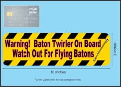 10in x 3in Warning! Baton Twirler On Board Watch Out For Flying