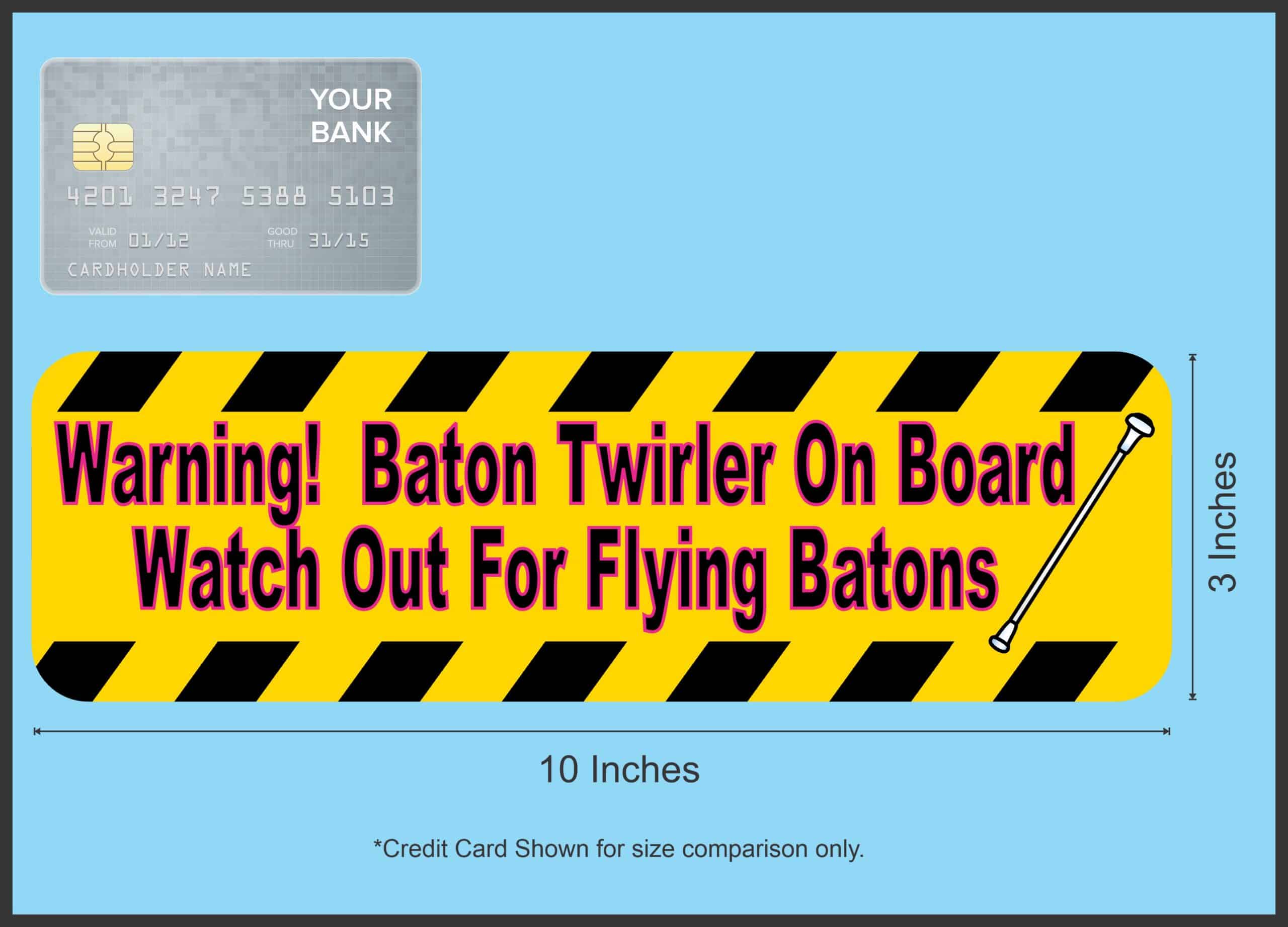 10in x 3in Warning! Baton Twirler On Board Watch Out For Flying