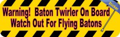 10in x 3in Warning! Baton Twirler On Board Watch Out For Flying