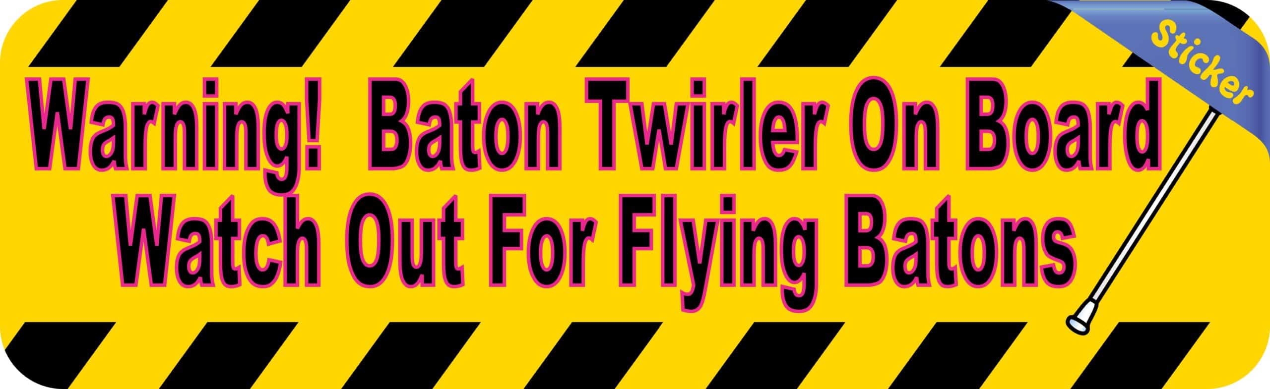 10in x 3in Warning! Baton Twirler On Board Watch Out For Flying