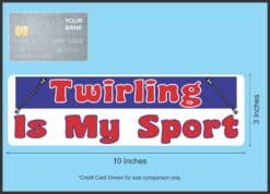 10in x 3in Twirling Is My Sport Bumper Sticker Vinyl Decal Windo
