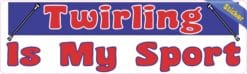 10in x 3in Twirling Is My Sport Bumper Sticker Vinyl Decal Windo
