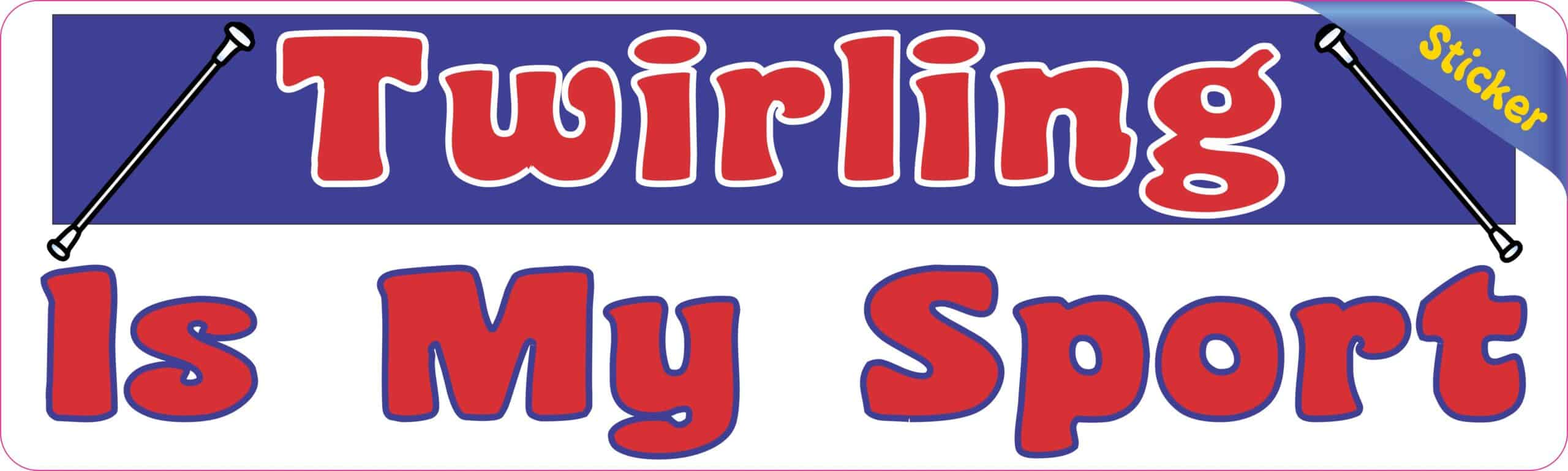 10in x 3in Twirling Is My Sport Bumper Sticker Vinyl Decal Windo
