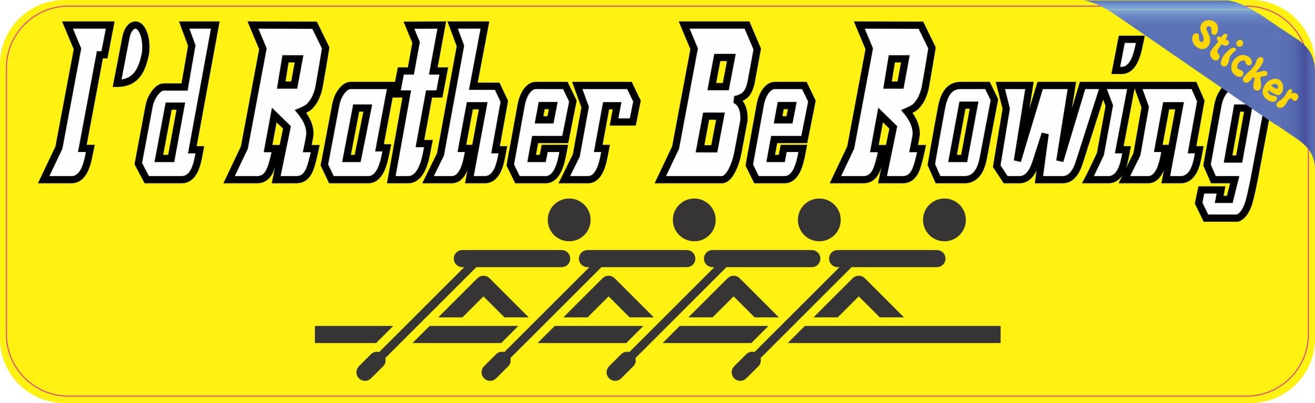 10in x 3in Id Rather Be Rowing Bumper Sticker Vinyl Decal Window - Image 3