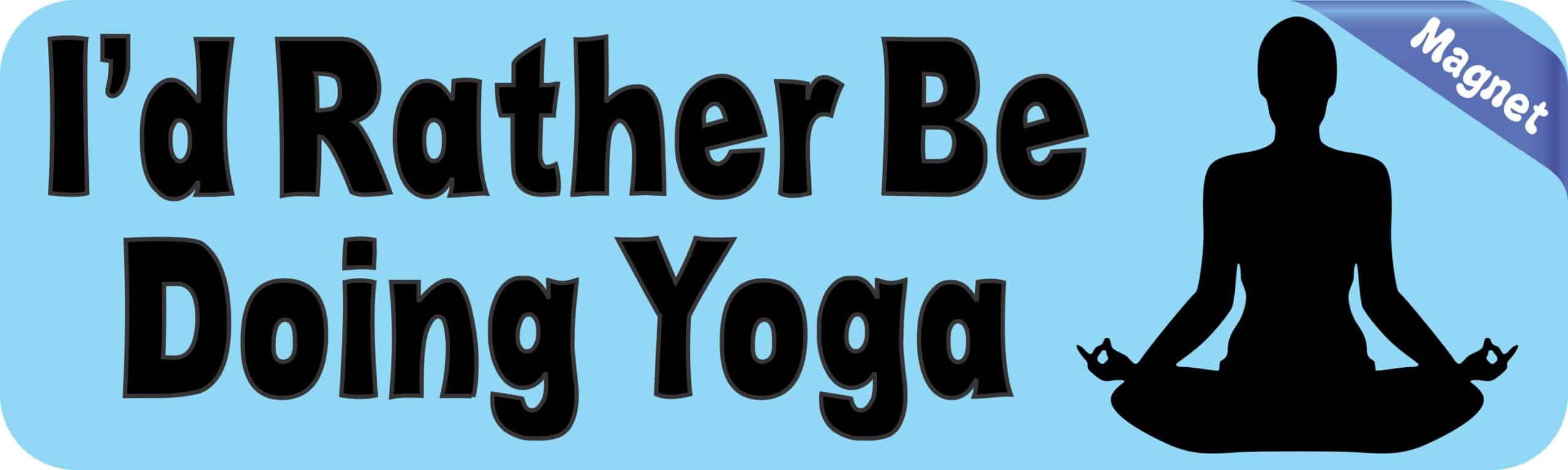 10in x 3in Id Rather Be Doing Yoga Bumper magnet Vinyl magnetic magnets Ski