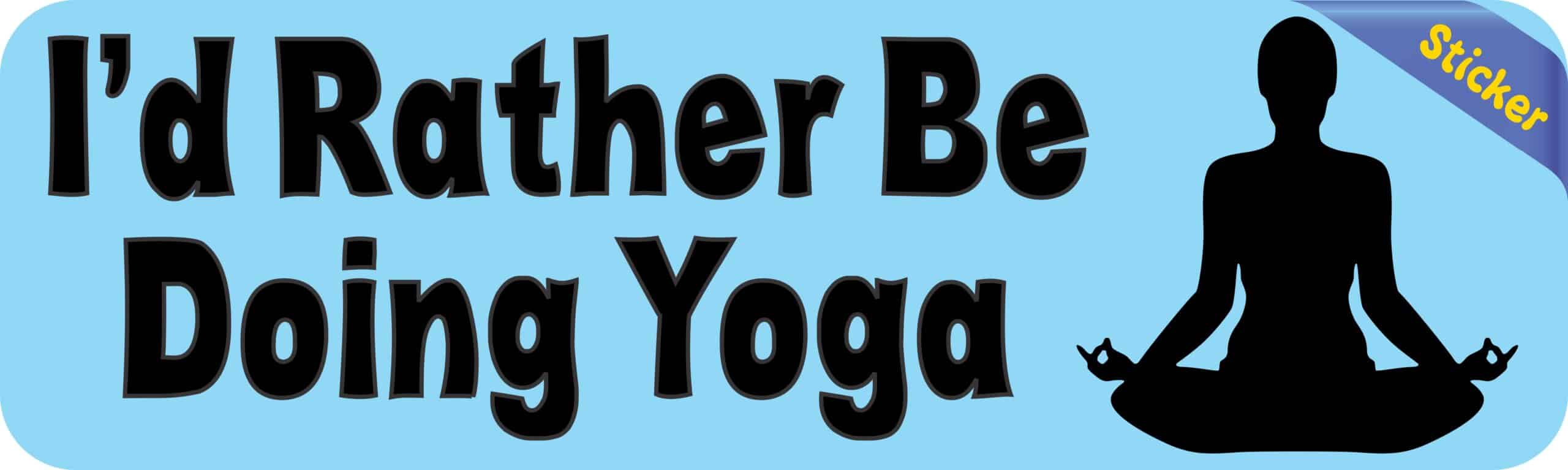 10in x 3in Id Rather Be Doing Yoga Bumper Sticker