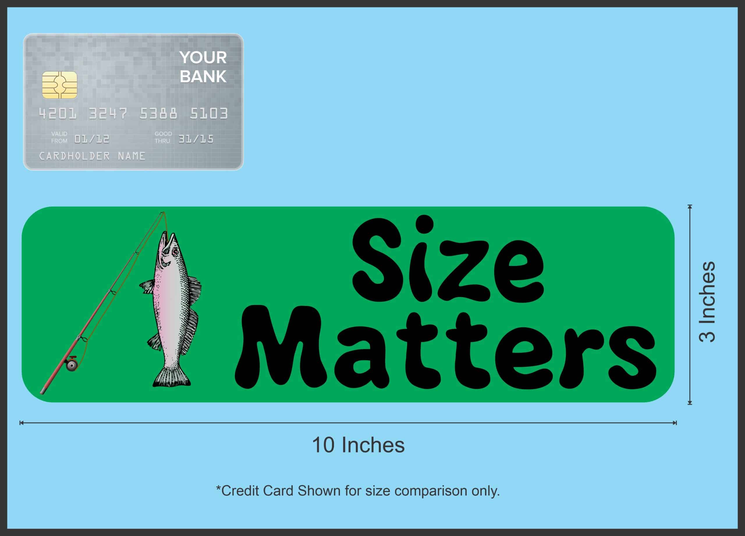 10in x 3in Size Matters Fishing Bumper Sticker Vinyl Vehicle Window Decal