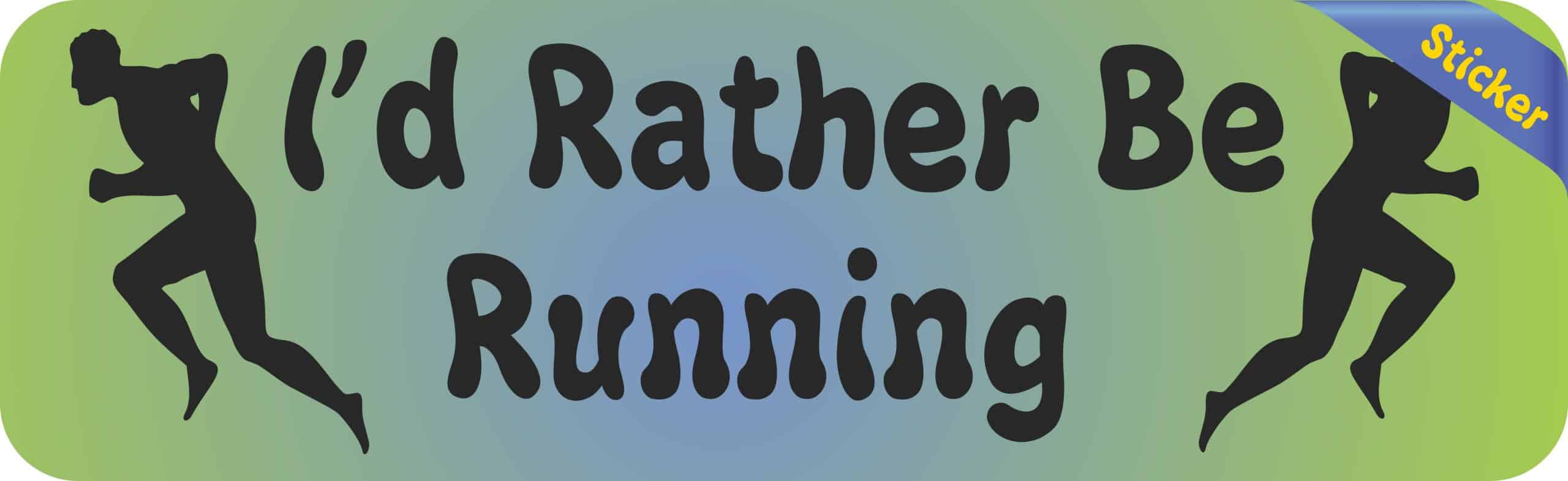 10in x 3in I'd Rather Be Running Bumper Sticker Decal Runner Vin - Image 2