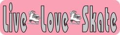10in x 3in Live Love Skate Ice Skating Sports Bumper Sticker Vinyl Window Decal