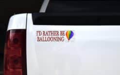 10in x 3in Id Rather Be Ballooning Sports Bumper Sticker Vinyl Window Decal