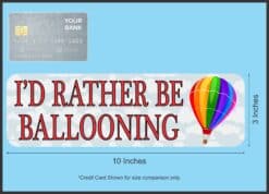 10in x 3in Id Rather Be Ballooning Sports Magnet Magnetic Vehicle Sign