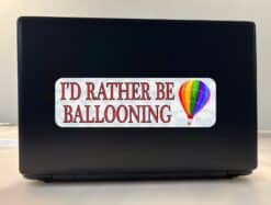 10in x 3in Id Rather Be Ballooning Sports Bumper Sticker Vinyl Window Decal