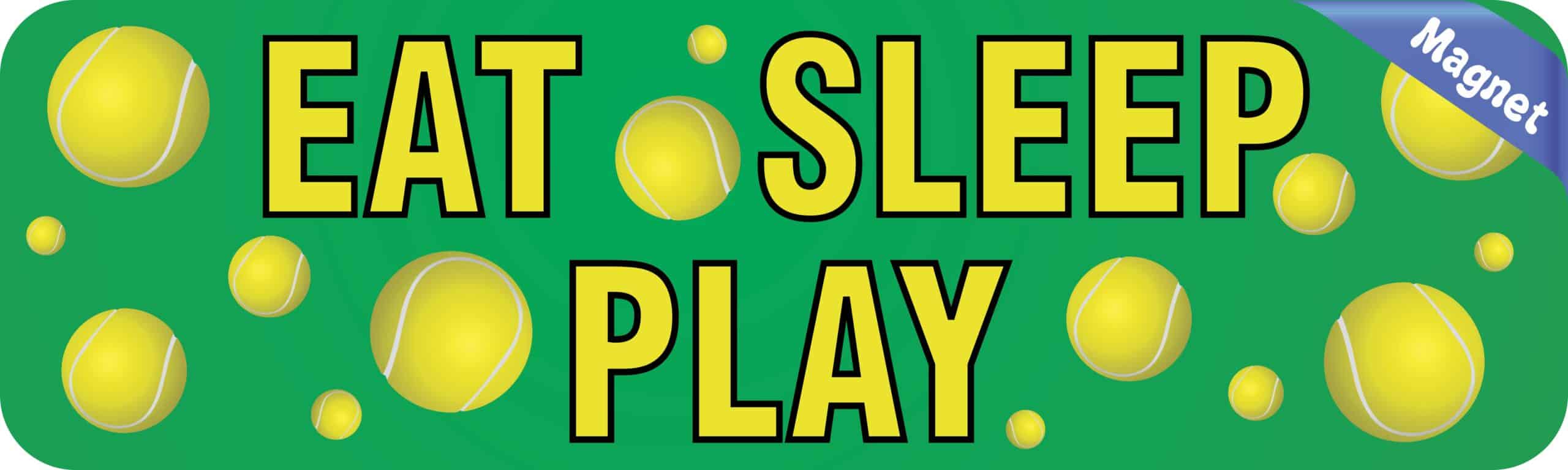 10in x 3in Eat Sleep Play Tennis Bumper magnet Car magnetic magnets