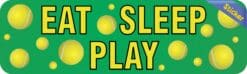 10in x 3in Eat Sleep Play Tennis Bumper Sticker Vinyl Decal Vehicle Stickers