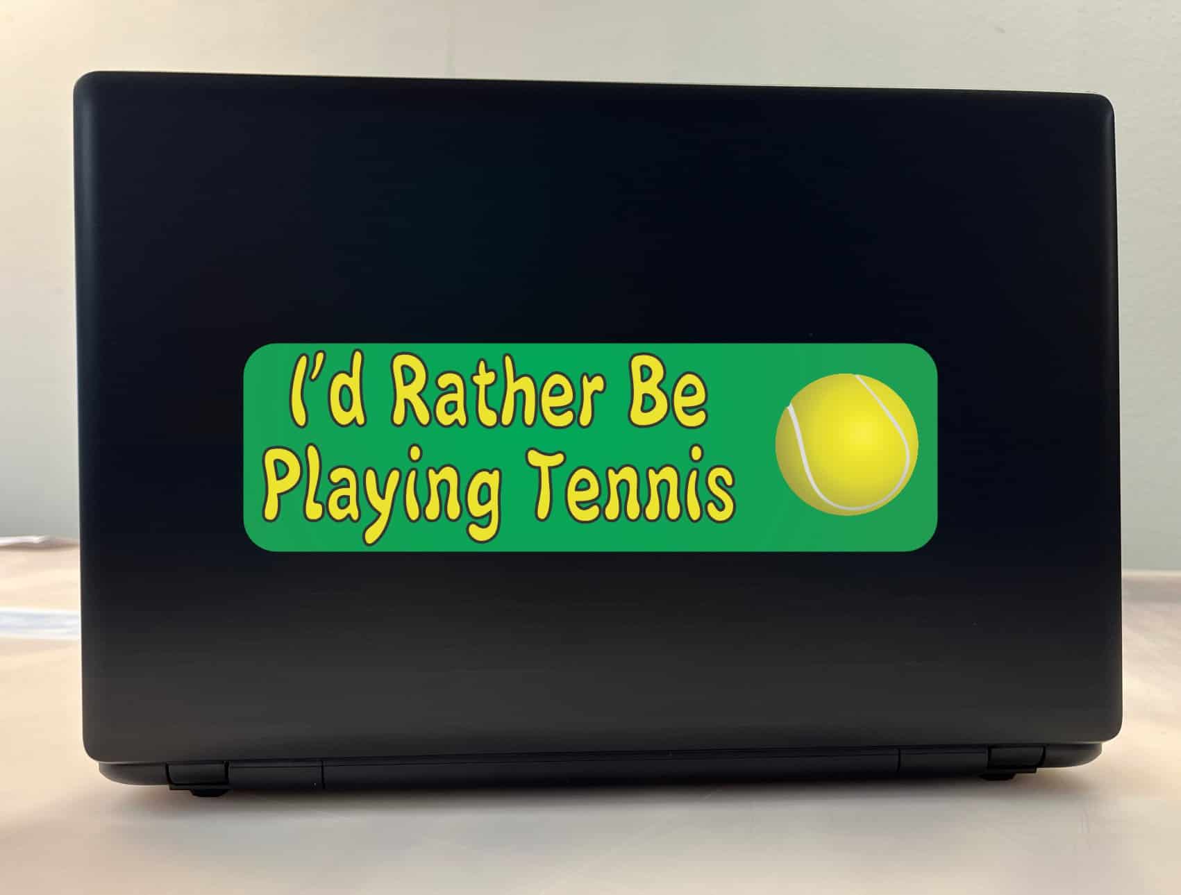 10in X 3in Id Rather Be Playing Tennis Bumper Sticker