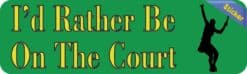 10in x 3in Female I'd Rather Be on the Court Tennis Bumper Sticker Decal