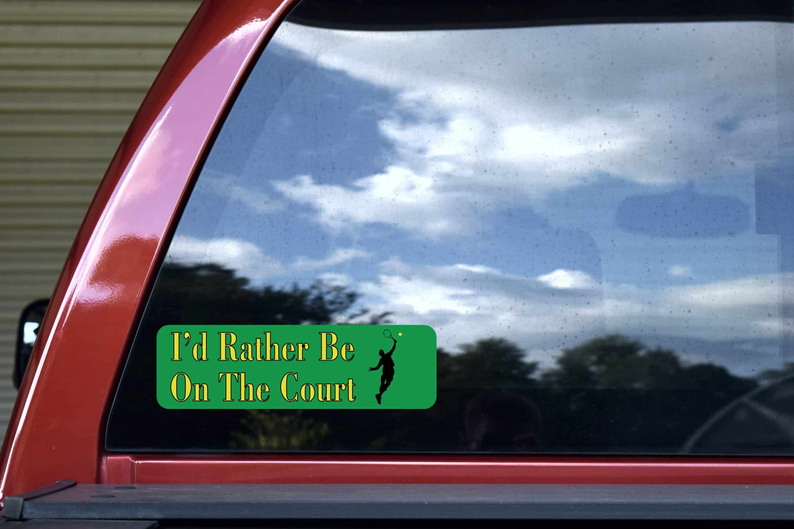 10in x 3in Male Id Rather Be on the Court Tennis Bumper Sticker