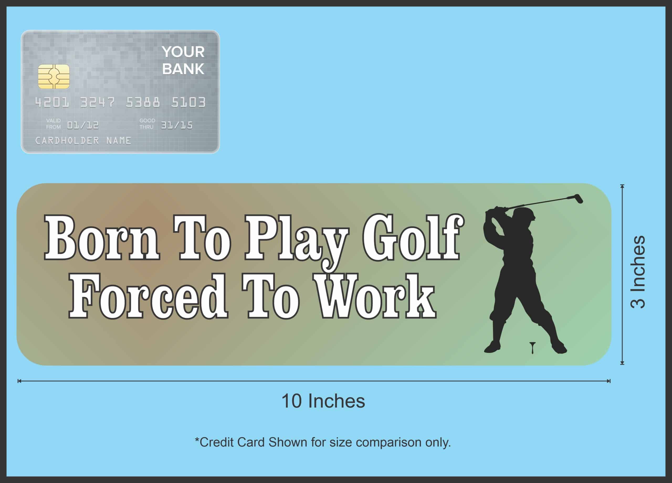 10in x 3in Born Play Golf Forced Work Magnet - Image 4