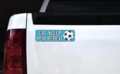 10in x 3in Eat Sleep Play Repeat Vinyl Soccer Bumper magnet magnets