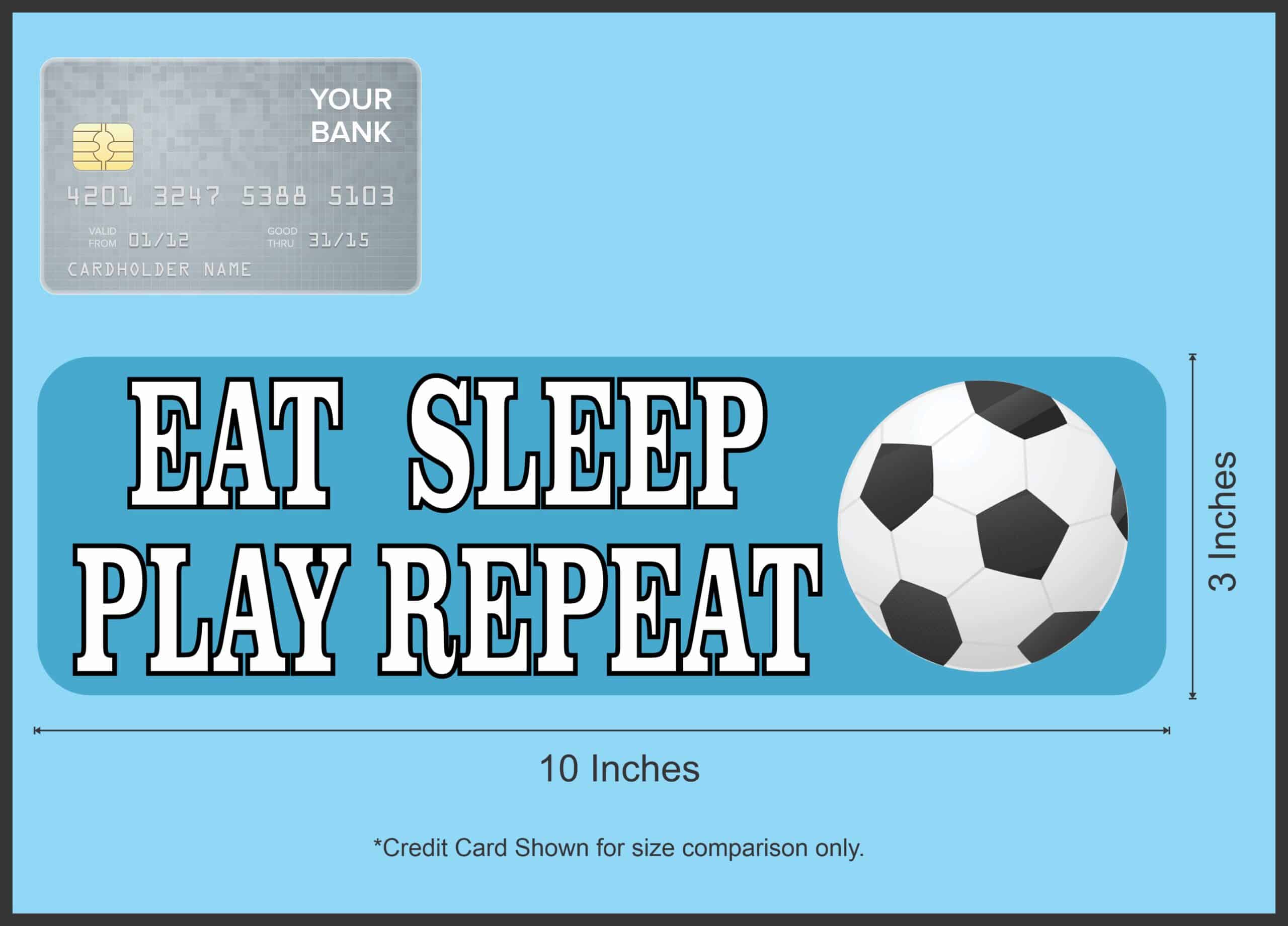 10in x 3in Eat Sleep Play Repeat Vinyl Soccer Bumper magnet magnets
