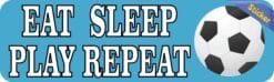 10in x 3in Eat Sleep Play Repeat Vinyl Soccer Bumper Sticker Decal Stickers Decals