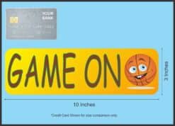 10in x 3in Game On Basketball Bumper magnet Car magnetic Vinyl magnets