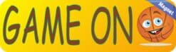 10in x 3in Game On Basketball Bumper magnet Car magnetic Vinyl magnets