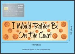 10in x 3 in Rather Be Court Basketball Bumper Sticker Decal Window Decals Stickers