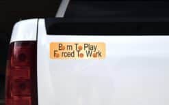 10in x 3in Born Play Forced Work Basketball Bumper magnet magnets