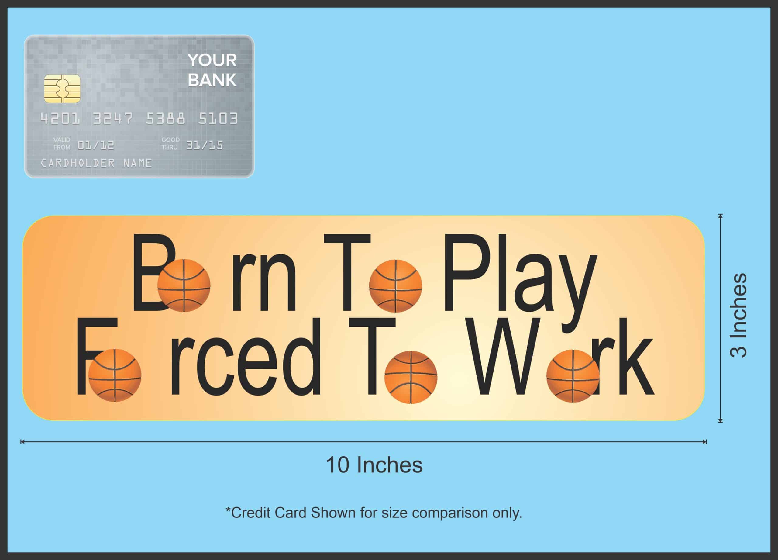 10in x 3in Born Play Forced Work Basketball Bumper magnet magnets