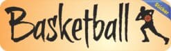 10in x 3in Basketball Bumper Sticker Window Truck Decal Stickers Vinyl Car Decals