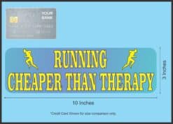 10in x 3in Running Cheaper Than Therapy Bumper magnet Bumper magnets