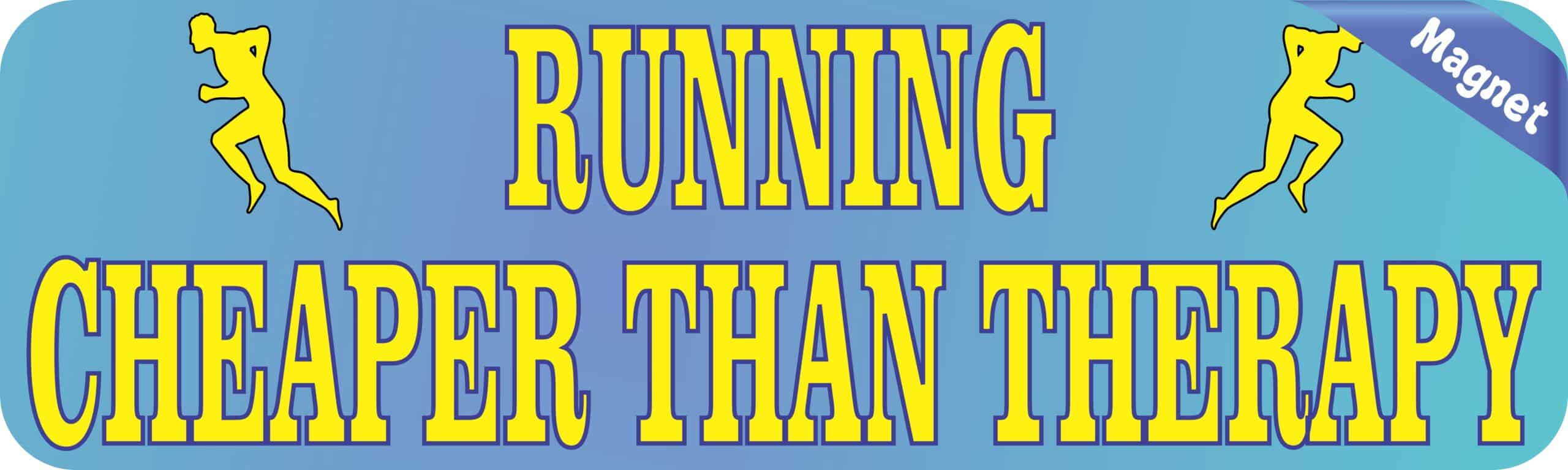 10in x 3in Running Cheaper Than Therapy Bumper magnet Bumper magnets