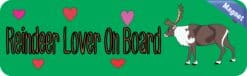 10in x 3in Reindeer Lover On Board Vinyl Bumper magnet Car magnets