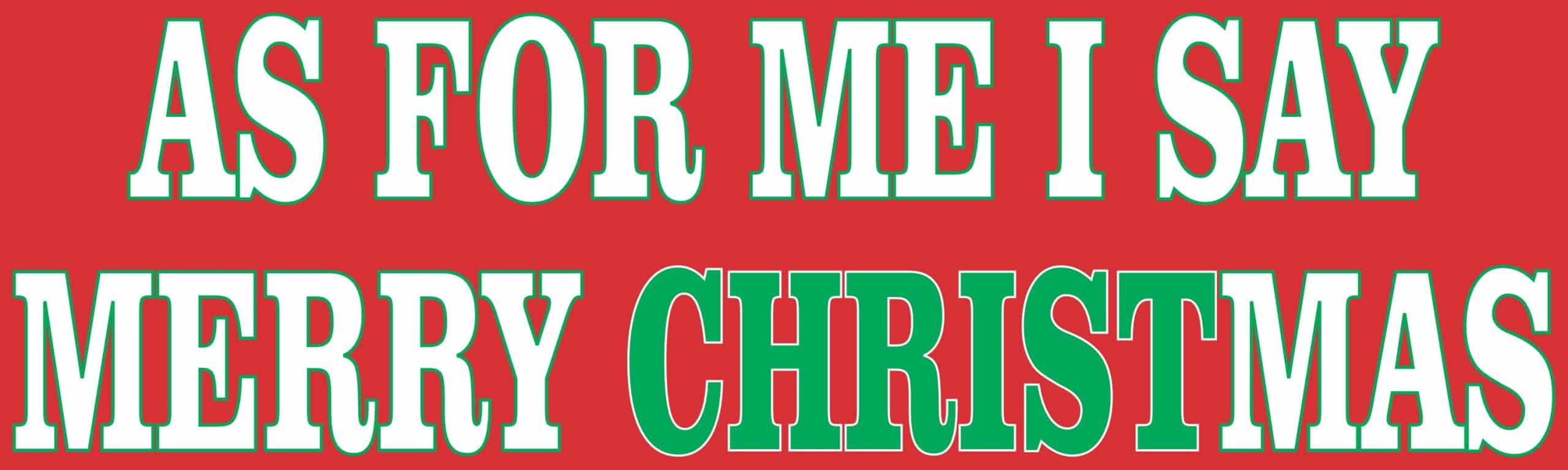 StickerTalk I Say Merry Christmas Magnet, 10 inches by 3 inches