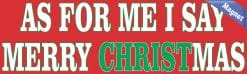 Alternative view of StickerTalk I Say Merry Christmas Magnet, 10 inches by 3 inches