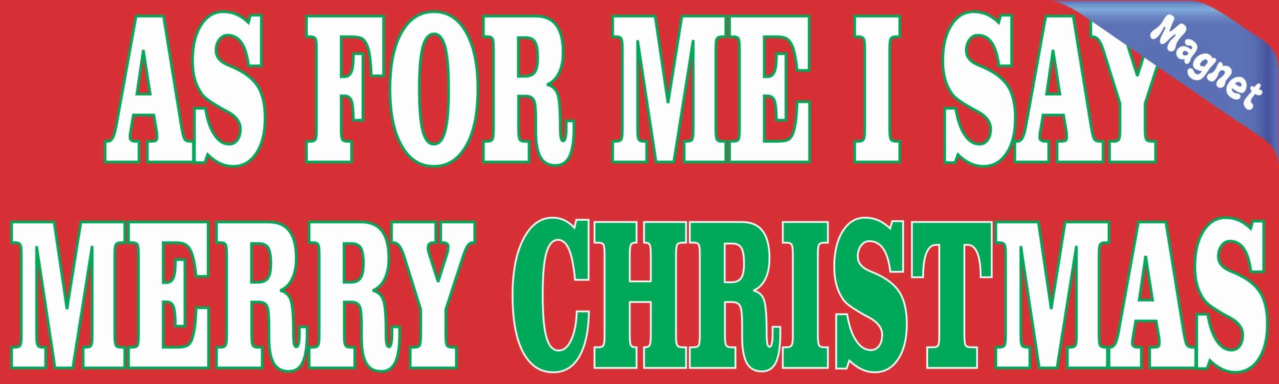 StickerTalk I Say Merry Christmas Magnet, 10 inches by 3 inches - Image 2