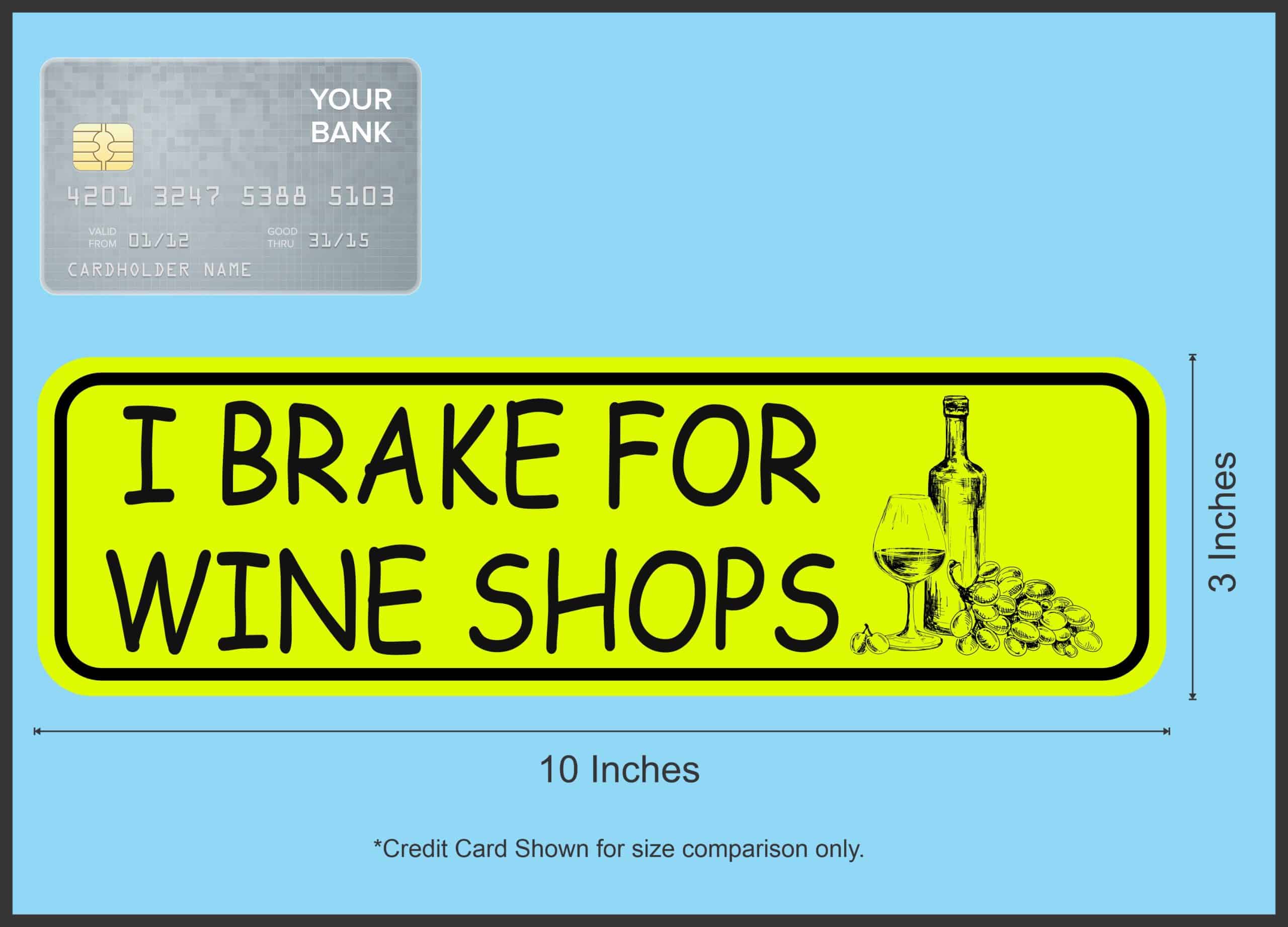 10in x 3in I Brake for Wine Shops Magnet - Image 4