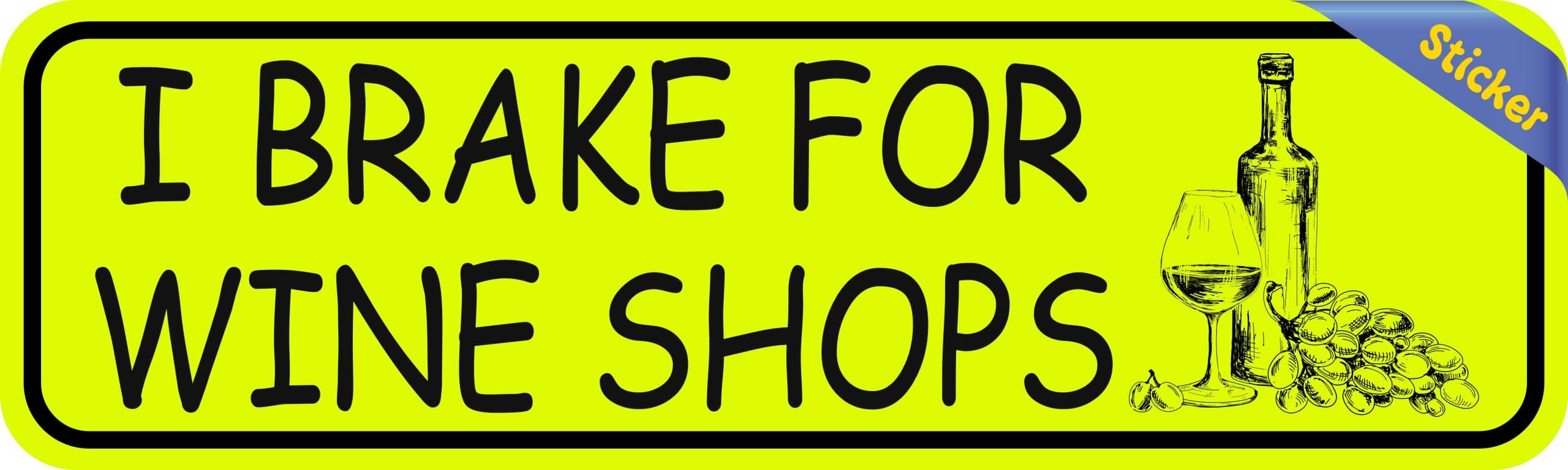 10in x 3in I Brake for Wine Shops Vinyl Sticker - Image 3