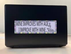 10in x 3in Wine Improves With Age I Improve with Wine Bumper Sticker Window Stickers Vinyl Decals Car Decal