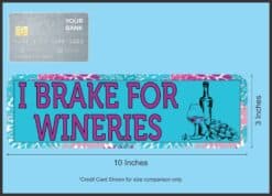10in x 3in I Brake For Wineries Bumper Sticker Window Stickers V