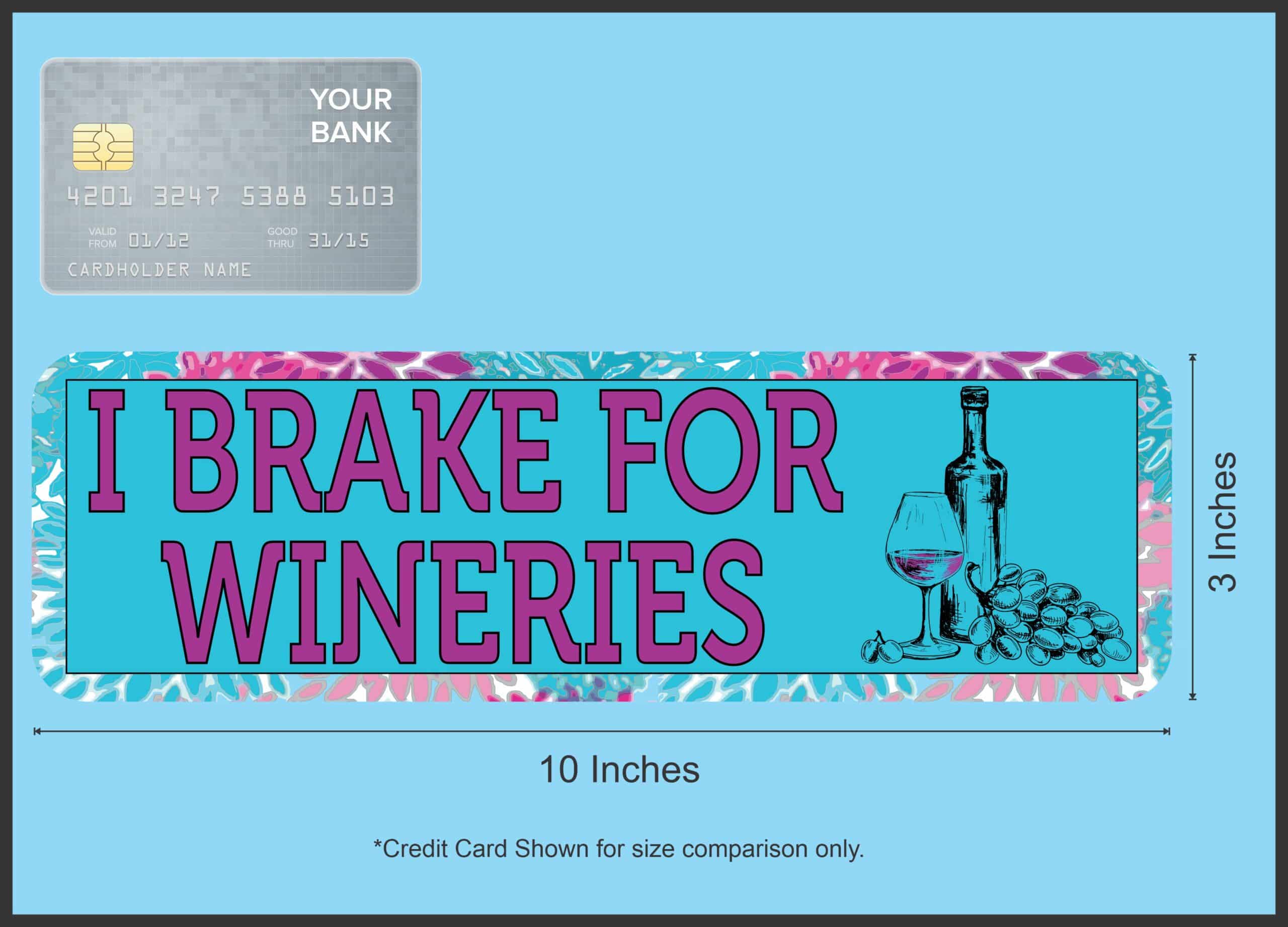 10in x 3in I Brake For Wineries Bumper Sticker Window Stickers V