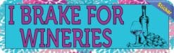 10in x 3in I Brake For Wineries Bumper Sticker Window Stickers V