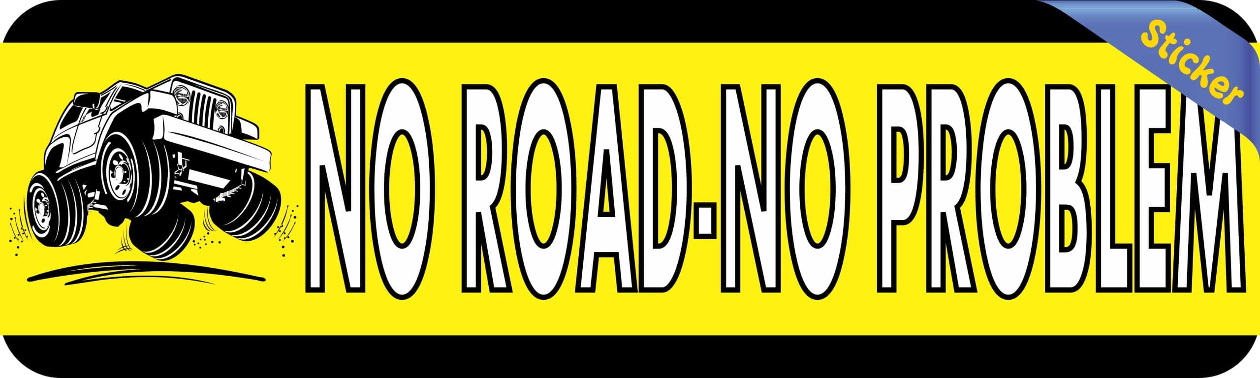 10in x 3in No Road No Problem Bumper Sticker - Image 2