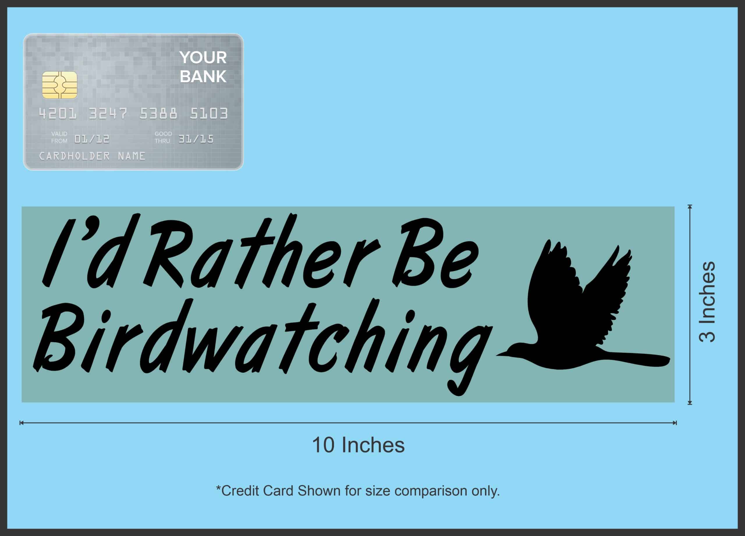 10in x 3in I''d Rather Be Bird Watching Bumper magnet Vinyl magnets '