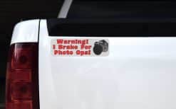 10in x 3in I Brake for Photo Ops Bumper magnet  Vinyl magnets magnetic