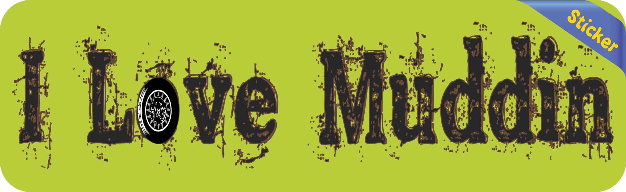 10in x 3in I Love Muddin Mud Hogging Bumper Sticker Decal Vinyl