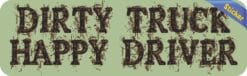 10in x 3in Dirty Truck Happy Driver Mud Mudding Bumper Sticker Decal Stickers Decals