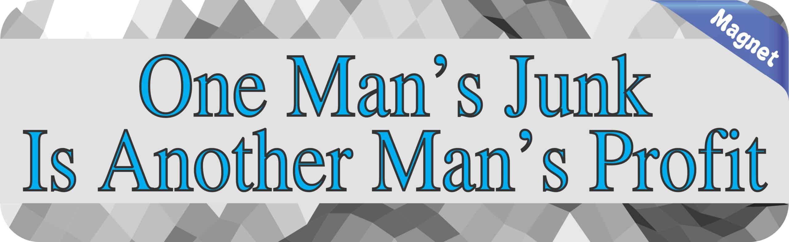 10in x 3in One Man''s Junk Is Another Man''s Profit Bumper magnet magnets '